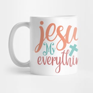 Jesus my Everything Mug